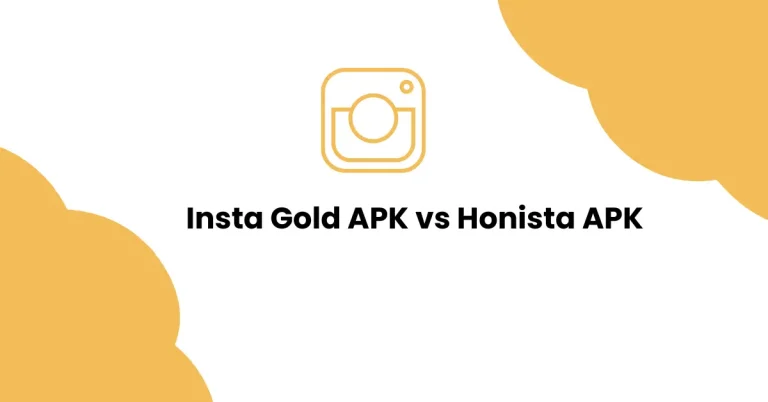 INSTA Gold APK vs Honista APK